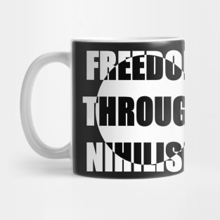 FREEDOM THROUGH NIHILISM Mug